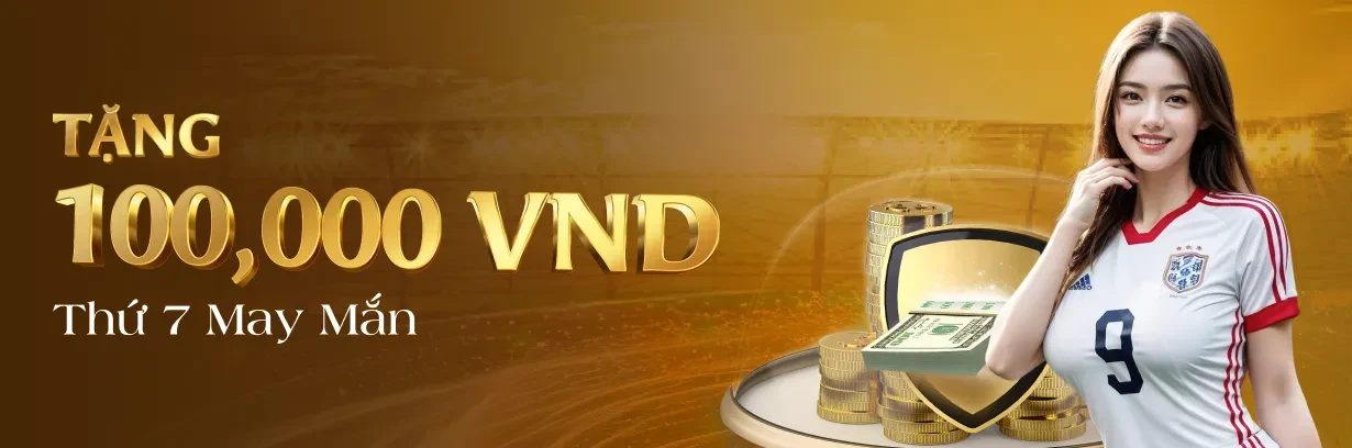 Khuyến mãi tặng 100k vào thứ 7