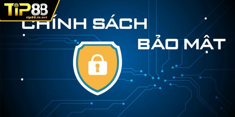Chính sách bảo mật thông tin và dữ liệu trên TIP88